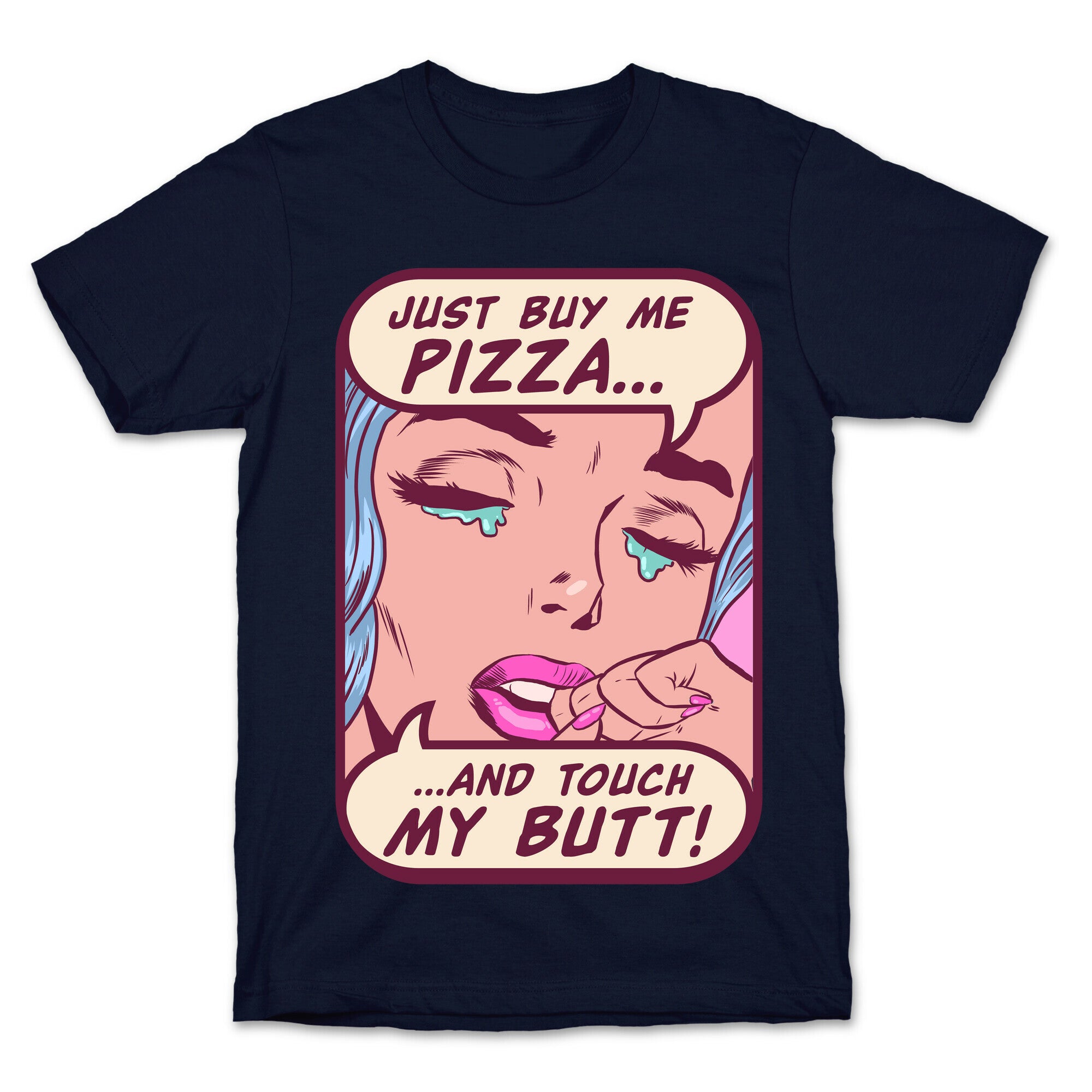 Just Buy My Pizza And Touch My Butt- vintage comics T-Shirt